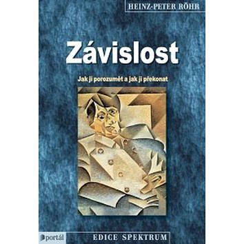 

Závislost: Jak jí porozumět a jak ji překonat
