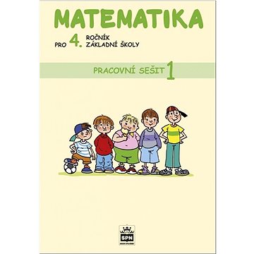 

Matematika pro 4. ročník základní školy Pracovní sešit 1