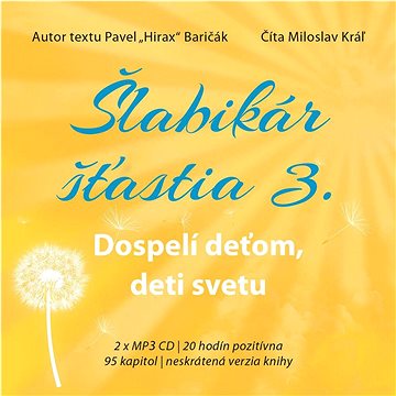 

Šlabikár šťastia 3. Dospelí deťom, deti svetu