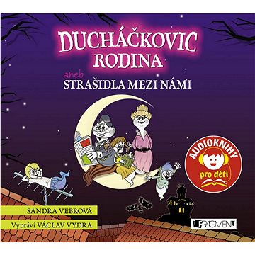 

Ducháčkovic rodina: aneb Strašidla mezi námi
