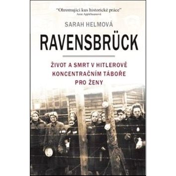 

Ravensbrück: Život a smrt v Hitlerově koncentračním táboře pro ženy