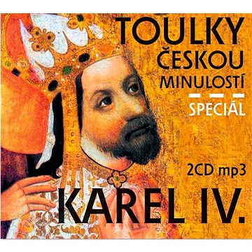 

Toulky českou minulostí komplet - Speciál Karel IV.: 2CD mp3