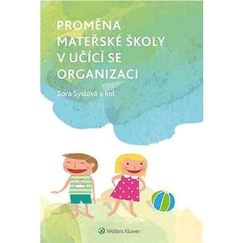 Proměna mateřské školy v učící se organizaci
