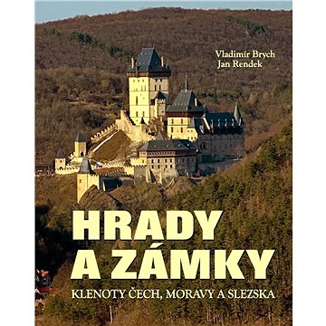 

Hrady a zámky: Klenoty Čech, Moravy a Slezska