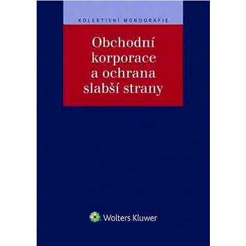 

Obchodní korporace a ochrana slabší strany