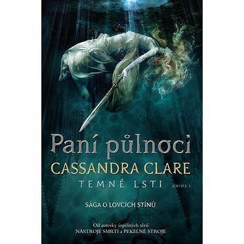 

Paní půlnoci: Temné lsti I – Sága o lovcích stínů