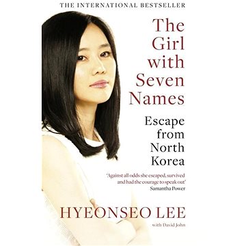 

The Girl with Seven Names: Escape from North Korea