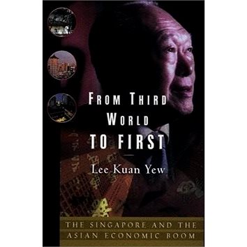 

From Third World to First: Singapore and the Asian Economic Boom