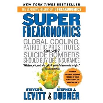 

SuperFreakonomics: Global Cooling, Patriotic Prostitutes, and Why Suicide Bombers Should Buy Life I