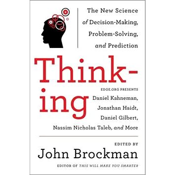 

Thinking: The New Science of Decision-Making, Problem-Solving, and Prediction
