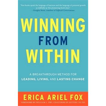 

Winning from Within: A Breakthrough Method for Leading, Living, and Lasting Change