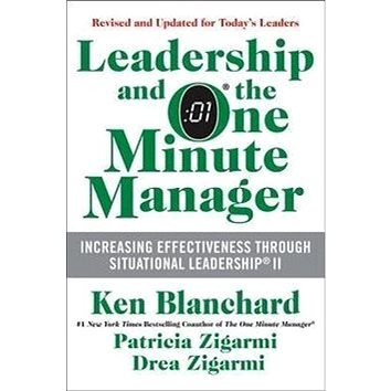 

Leadership and the One Minute Manager: Increasing Effectiveness Through Situational Leadership