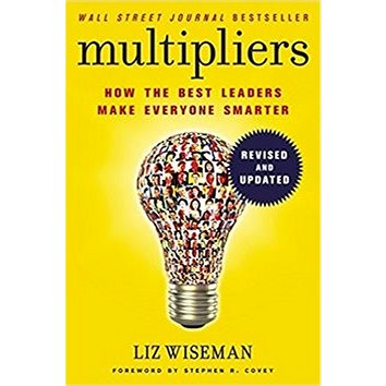 

Multipliers: How the Best Leaders Make Everyone Smarter