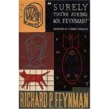 

Surely You're Joking, Mr. Feynman: Adventures of a curious character