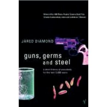 

Guns, Germs and Steel: A Short History of Everbody for the Last 13000 Years