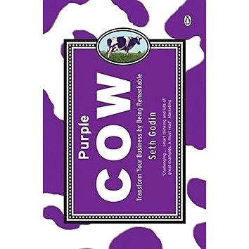 

Purple Cow: Transform Your Business by Being Remarkable