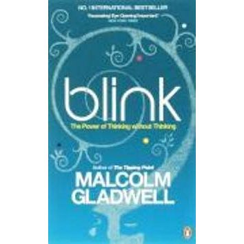 

Blink: The Power of Thinking Without Thinking