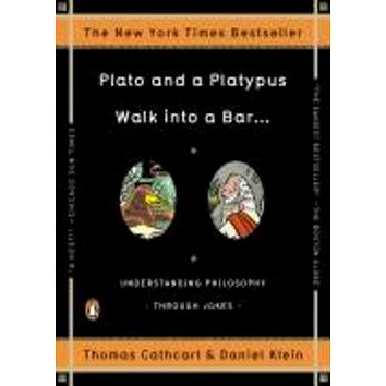 

Plato and a Platypus Walk into a Bar . . .: Understanding Philosophy Through Jokes