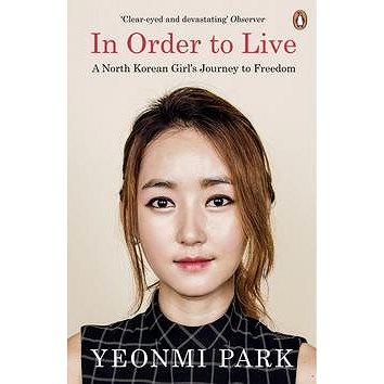 

In Order to Live: 'A North Korean Girl''s Journey to Freedom'
