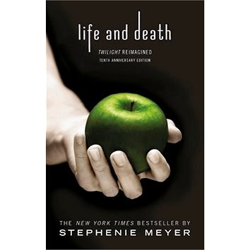 

Life and Death: Twilight Reimagined