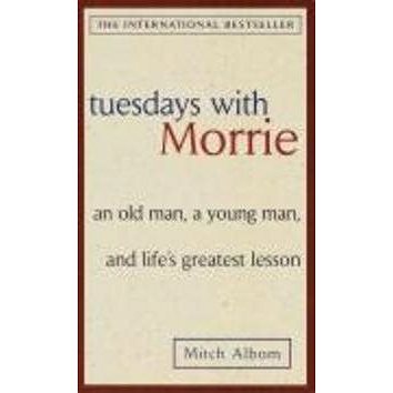 

Tuesdays with Morrie: 'An old man, a young man, and life''s greatest lesson'