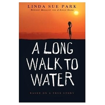 

A Long Walk to Water: Based on a True Story