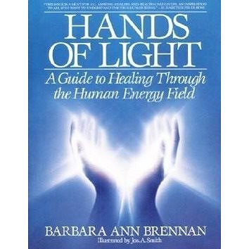 

Hands of Light: A Guide to Healing Through the Human Energy Field