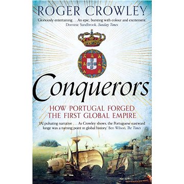 

Conquerors: How Portugal Forged the First Global Impire