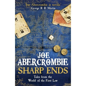 

Sharp Ends: Stories from the World of The First Law