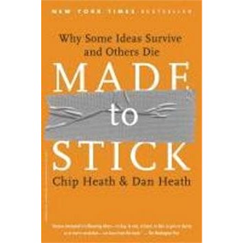 

Made to Stick: Why Some Ideas Take Hold and Others Come Unstuck