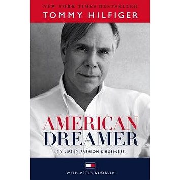 

American Dreamer: My Life in Fashion in Business