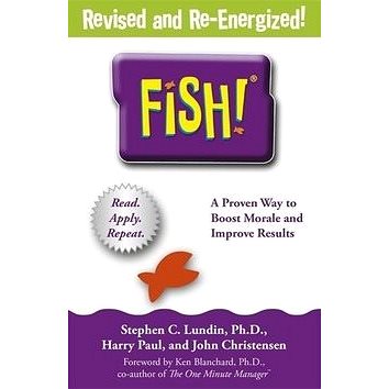 

Fish!: A remarkable way to boost morale and improve results