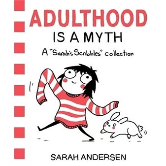 

Adulthood is a Myth: 'A Sarah''s Scribbles Collection'