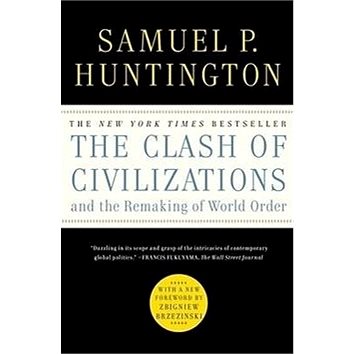 

The Clash of Civilizations and the Remaking of World Order