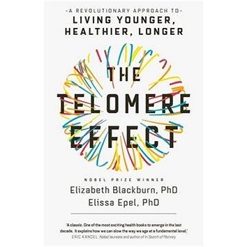 

The Telomere Effect: A Revolutionary Approach to Living Younger, Healthier, Longer