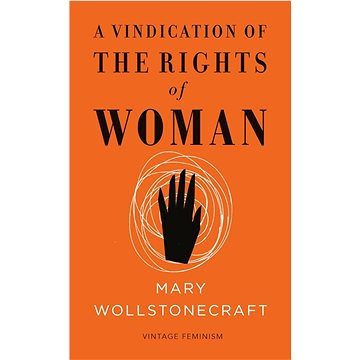 

A Vindication of the Rights of Woman (Vintage Feminism Short Edition)