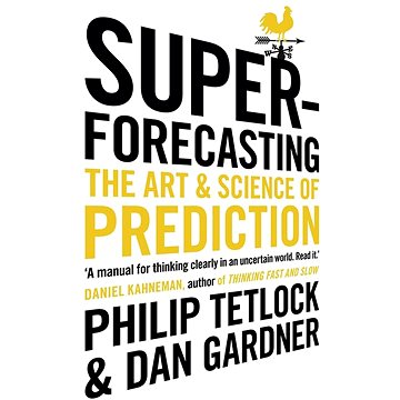 Superforecasting: The Art and Science of Prediction - Kniha