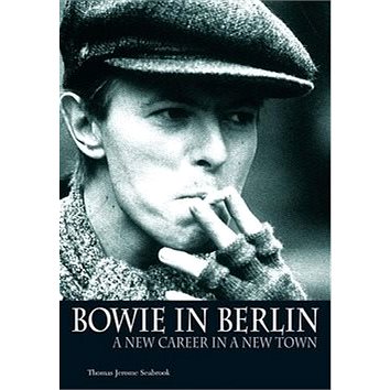

Bowie in Berlin: A New Career in a New Town