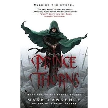 

The Broken Empire 1. Prince of Thorns