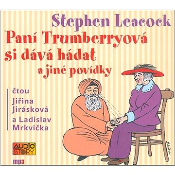 

Paní Trumberryová si dává hádat: čtou Jiřina Jirásková a Ladislav Mrkvička