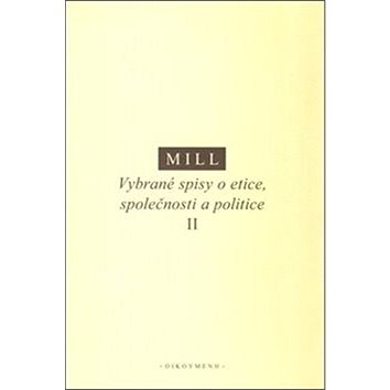 

Vybrané spisy o etice, společnosti a politice II