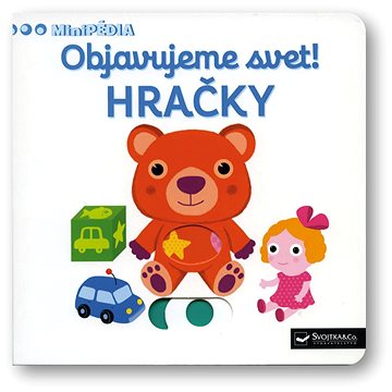 

MiniPÉDIA Objavujeme svet! Hračky
