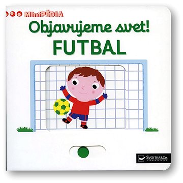 

MiniPÉDIA – Objavujeme svet! Futbal