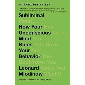 

Subliminal: How Your Unconscious Mind Rules Your Behavior