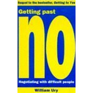 

Getting Past No: Negotiating with Difficult People
