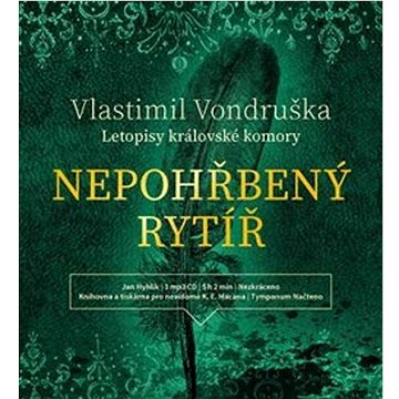 

Nepohřbený rytíř: Letopisy královské komory I.