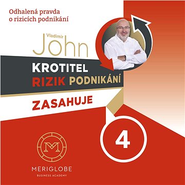 

Krotitel rizik podnikání zasahuje 4: Odhalená pravda o rizicích podnikání
