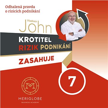 

Krotitel rizik podnikání zasahuje 7: Odhalená pravda o rizicích podnikání