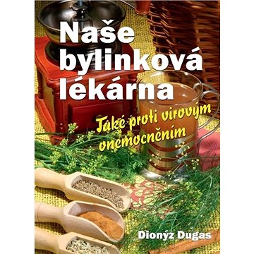 

Naše bylinková lékárna: Také proti virovým onemocněním