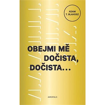 

Obejmi mě dočista, dočista
